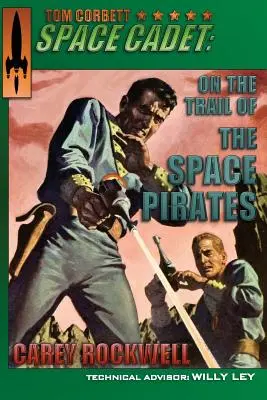 Tom Corbett, cadet spațial: Pe urmele piraților spațiali - Tom Corbett, Space Cadet: On the Trail of the Space Pirates