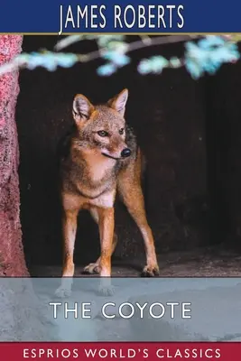Coiotul (Esprios Classics) - The Coyote (Esprios Classics)