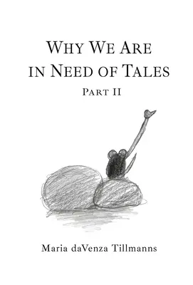 De ce avem nevoie de povești: Partea a doua - Why We Are in Need of Tales: Part Two