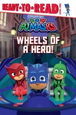 Wheels of a Hero! Ready-To-Read Nivelul 1 - Wheels of a Hero!: Ready-To-Read Level 1