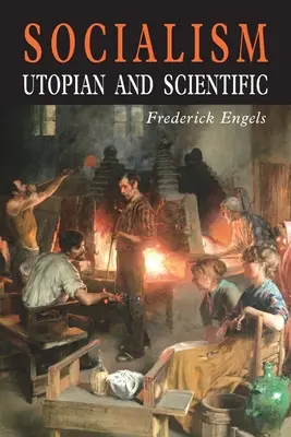 Socialismul: Utopic și științific - Socialism: Utopian and Scientific