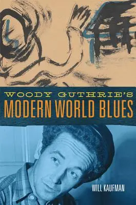 Blues-ul lumii moderne a lui Woody Guthrie, 3 - Woody Guthrie's Modern World Blues, 3