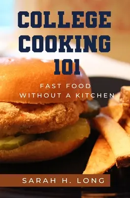 Gătitul la facultate 101: Fast Food fără bucătărie - College Cooking 101: Fast Food Without a Kitchen