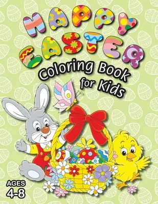 Happy Easter Coloring Book for Kids: (Ages 4-8) Cu pagini de colorat unice! (Cadou de Paște pentru copii) - Happy Easter Coloring Book for Kids: (Ages 4-8) With Unique Coloring Pages! (Easter Gift for Kids)
