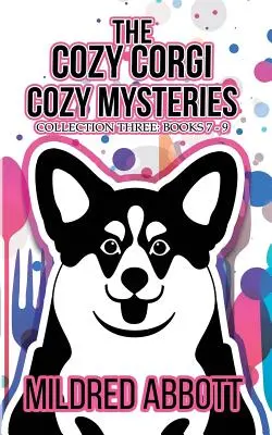 The Cozy Corgi Cozy Mysteries - Collection Three: Cărțile 7-9 - The Cozy Corgi Cozy Mysteries - Collection Three: Books 7-9