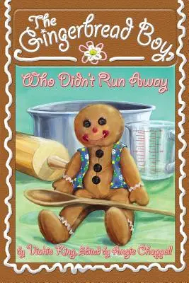 Băiatul din turtă dulce, care nu a fugit - The Gingerbread Boy, Who Didn't Run Away
