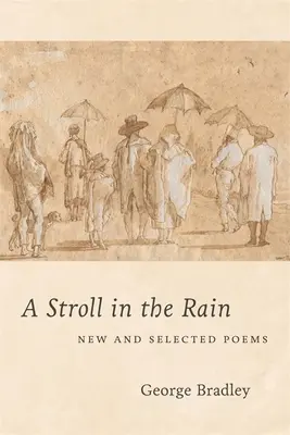 O plimbare în ploaie: Poeme noi și alese - A Stroll in the Rain: New and Selected Poems