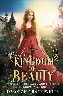 Regatul frumuseții: O repovestire a Frumoasei și Bestiei - Kingdom of Beauty: A Retelling of Beauty and the Beast