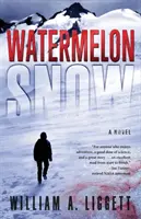 Zăpadă pepene: Un roman Cli-Fi - Watermelon Snow: A Cli-Fi Novel