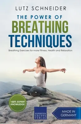 Puterea tehnicilor de respirație - Exerciții de respirație pentru mai multă formă fizică, sănătate și relaxare - The Power of Breathing Techniques - Breathing Exercises for more Fitness, Health and Relaxation