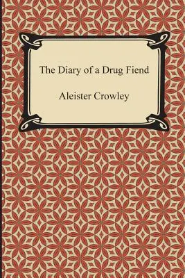 Jurnalul unui dependent de droguri (The Diary of a Drug Fiend) - The Diary of a Drug Fiend