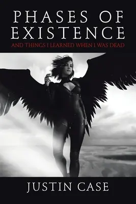 Faze ale existenței și lucruri pe care le-am învățat când eram mort - Phases of Existence and Things I Learned When I Was Dead