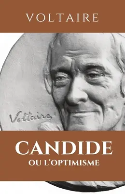 Candide Ou l'Optimisme: CANDIDE: ediție completă cu rezumat al operei, analiză, studiul personajelor, teme principale - Candide Ou l'Optimisme: CANDIDE: dition intgrale avec rsum de l'oeuvre, analyse, tude des personnages, thmes principaux