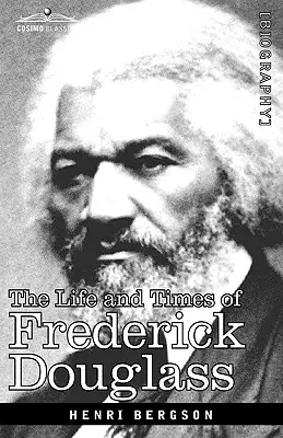 Viața și epoca lui Frederick Douglass - The Life and Times of Frederick Douglass