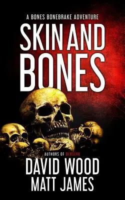 Piele și oase: O aventură Bones Bonebrake - Skin and Bones: A Bones Bonebrake Adventure