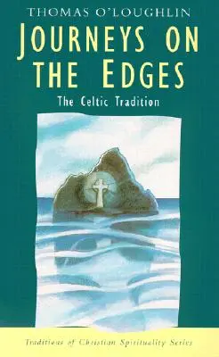 Călătorii pe margini: Tradiția celtică - Journeys on the Edges: The Celtic Tradition