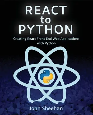 React către Python: Crearea de aplicații web React Front-End cu Python - React to Python: Creating React Front-End Web Applications with Python