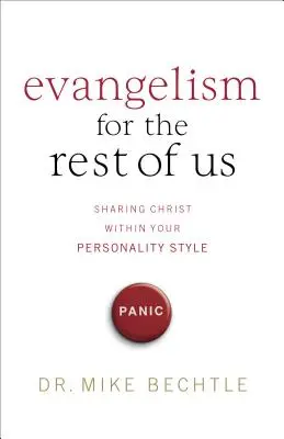 Evanghelizarea pentru restul dintre noi: Împărtășirea lui Hristos în cadrul stilului tău de personalitate - Evangelism for the Rest of Us: Sharing Christ Within Your Personality Style