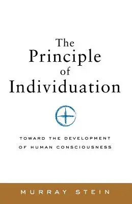 Principiul Individuării: Către dezvoltarea conștiinței umane (Toward the Development of Human Consciousness) - The Principle of Individuation: Toward the Development of Human Consciousness