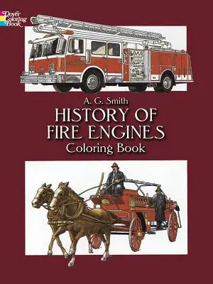 Istoria motoarelor de pompieri Carte de colorat - History of Fire Engines Coloring Book