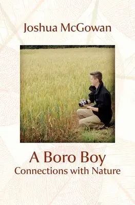 Un băiat din Boro: Conexiuni cu natura - A Boro Boy: Connections with Nature