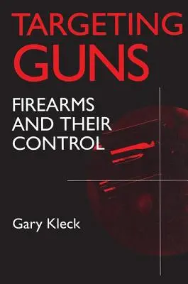 Țintirea armelor: Armele de foc și controlul lor - Targeting Guns: Firearms and Their Control