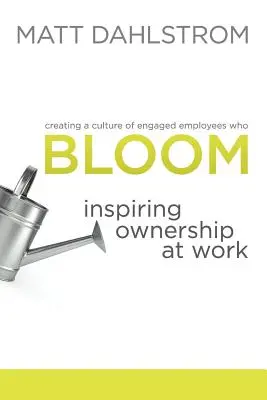 Bloom: Inspiring Ownership la locul de muncă - Bloom: Inspiring Ownership at Work