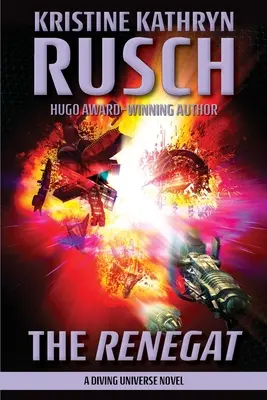 Renegat: Un roman al universului scufundărilor - The Renegat: A Diving Universe Novel
