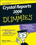 Crystal Reports 2008 pentru Dummies - Crystal Reports 2008 for Dummies
