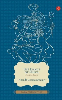 Dansul lui Shiva: Paisprezece eseuri - The Dance of Shiva: Fourteen Essays