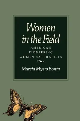 Women in the Field: Femeile naturaliste pioniere ale Americii - Women in the Field: America's Pioneering Women Naturalists