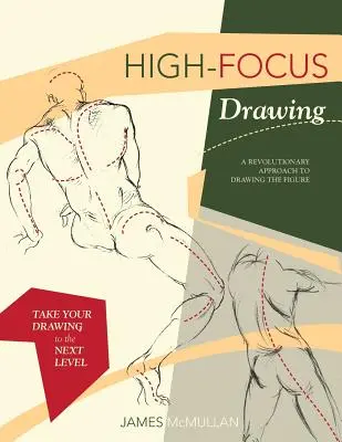 High-focus Drawing: O abordare revoluționară a desenului figurii - High-focus Drawing: A Revolutionary Approach to Drawing the Figure