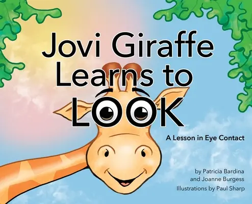 Girafa Jovi învață să privească: O lecție despre contactul vizual - Jovi Giraffe Learns to Look: A Lesson in Eye Contact