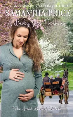Un copil pentru Florența: Amish Romance - A Baby For Florence: Amish Romance