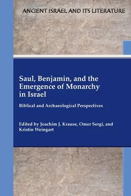 Saul, Beniamin și apariția monarhiei în Israel: Perspective biblice și arheologice - Saul, Benjamin, and the Emergence of Monarchy in Israel: Biblical and Archaeological Perspectives