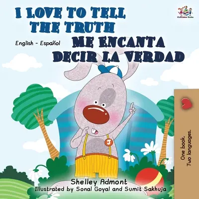 I Love to Tell the Truth Me Encanta Decir la Verdad: English Spanish Bilingual Book (Îmi place să spun adevărul) - I Love to Tell the Truth Me Encanta Decir la Verdad: English Spanish Bilingual Book