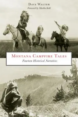 Montana Campfire Tales: Paisprezece povestiri istorice, ediția a doua - Montana Campfire Tales: Fourteen Historical Narratives, Second Edition