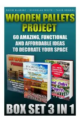 Wooden Pallets Project Box Set 3 In 1 60 de idei uimitoare, funcționale și accesibile: DIY Household Hacks, Wood Pallets, Wood Pallet Projects, Diy Decorat - Wooden Pallets Project Box Set 3 In 1 60 Amazing, Functional And Affordable Idea: DIY Household Hacks, Wood Pallets, Wood Pallet Projects, Diy Decorat