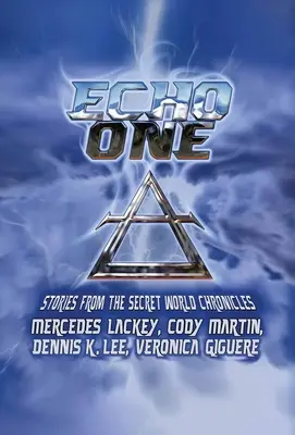 Echo One: Povești din lumea secretă Cronici - Echo One: Tales from the Secret World Chronicles