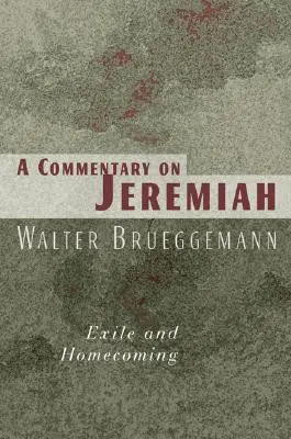 Comentariu la Ieremia: Exil și întoarcere acasă - Commentary on Jeremiah: Exile and Homecoming