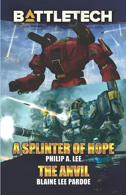 BattleTech: O fărâmă de speranță/The Anvil - BattleTech: A Splinter of Hope/The Anvil