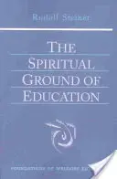 Fundamentul spiritual al educației: (Cw 305) - The Spiritual Ground of Education: (Cw 305)
