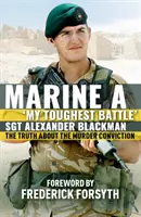 Marine A - Adevărul despre condamnarea pentru crimă - Marine A - The truth about the murder conviction