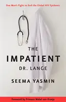 Dr. Lange cel nerăbdător: Lupta unui om pentru a pune capăt epidemiei globale de HIV - The Impatient Dr. Lange: One Man's Fight to End the Global HIV Epidemic