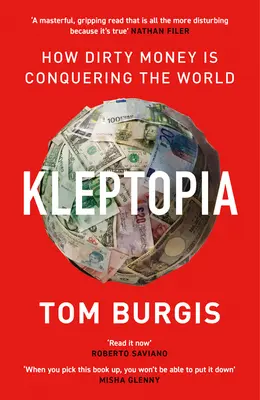 Kleptopia - Cum banii murdari cuceresc lumea - Kleptopia - How Dirty Money is Conquering the World