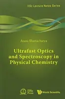 Optică și spectroscopie ultrarapidă în chimia fizică - Ultrafast Optics and Spectroscopy in Physical Chemistry