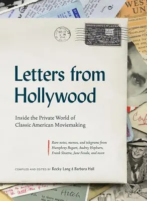 Scrisori de la Hollywood: În lumea privată a cinematografiei clasice americane - Letters from Hollywood: Inside the Private World of Classic American Moviemaking