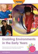 Enabling Environments in the Early Years - Asigurarea unor experiențe de învățare de înaltă calitate și provocatoare în cadrul cadrelor pentru copii de vârstă timpurie - Enabling Environments in the Early Years - Making Provision for High Quality and Challenging Learning Experiences in Early Years Settings