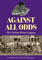Against All Odds - Moștenirea casei Carlson - Against All Odds - The Carlson House Legacy