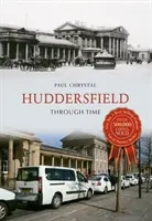 Huddersfield prin timp - Huddersfield Through Time